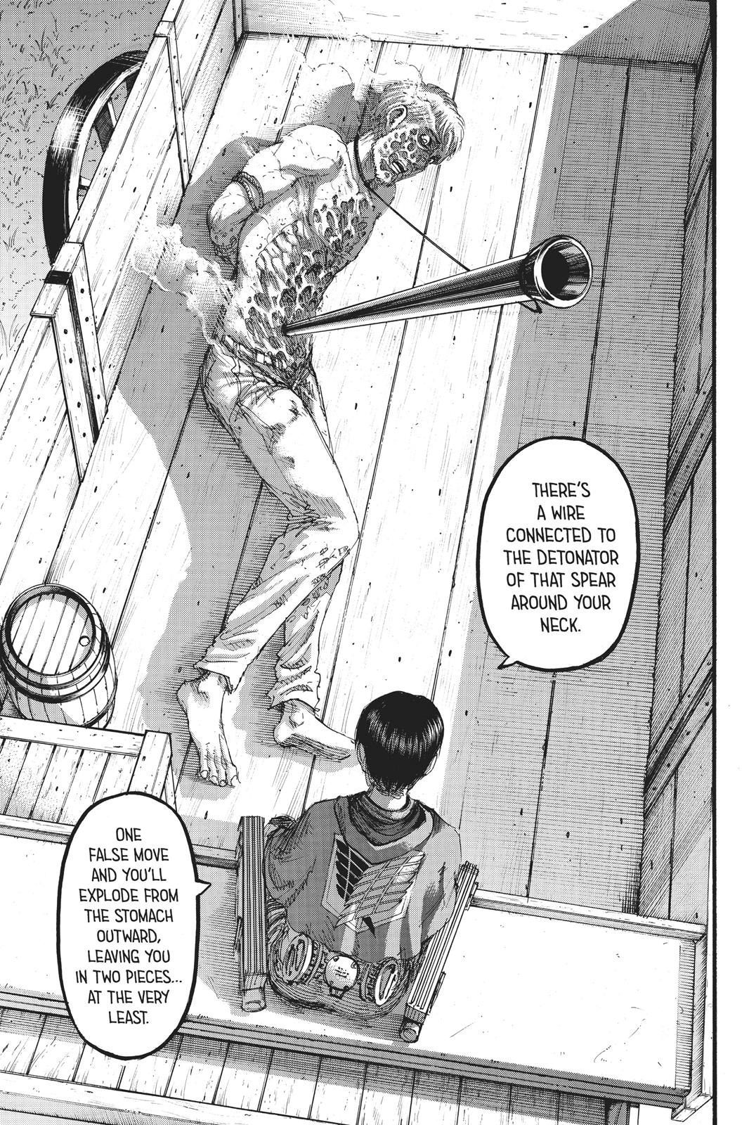 panel from snk chapter 113, levi ackerman addressing zeke yeager as the latter is bound with a thunder spear in his right gut: "there's a wire connected to the detanator of that spear around your neck. one false move and you'll explode from the stomach outward, leaving you in two pieces... at the very least."